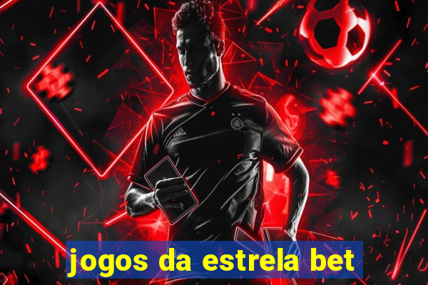 jogos da estrela bet