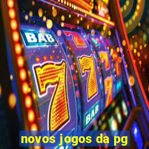 novos jogos da pg