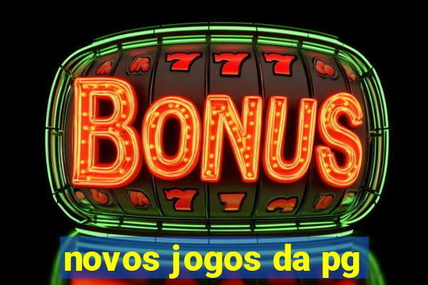 novos jogos da pg