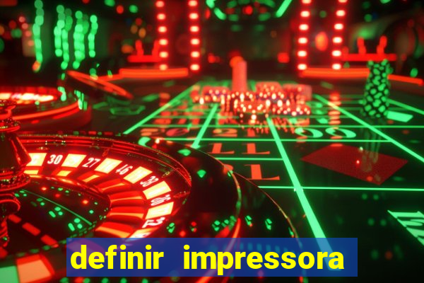 definir impressora padrão win11