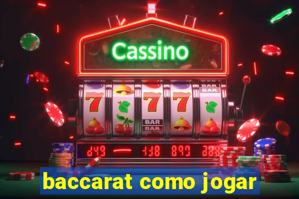 baccarat como jogar