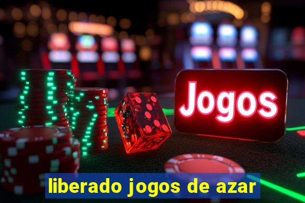 liberado jogos de azar