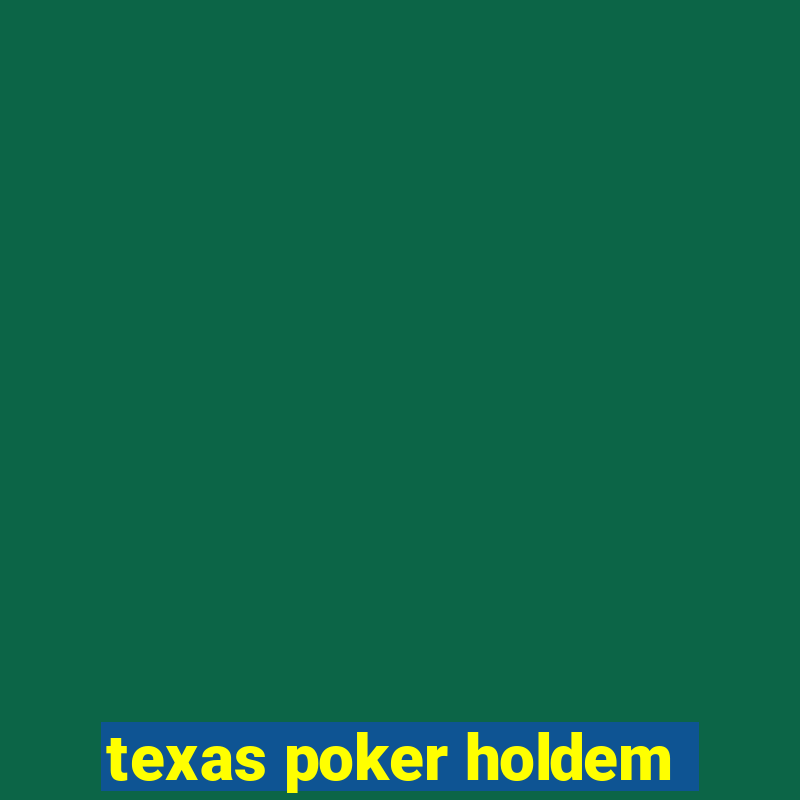 texas poker holdem