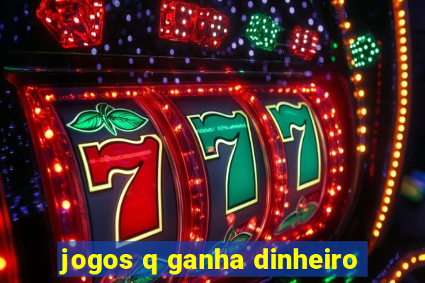 jogos q ganha dinheiro