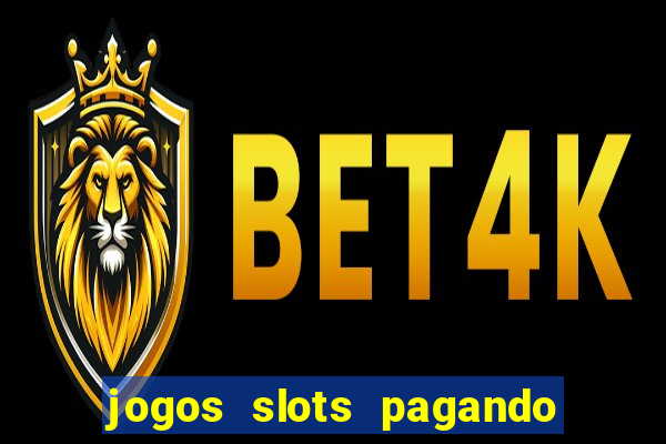 jogos slots pagando no cadastro