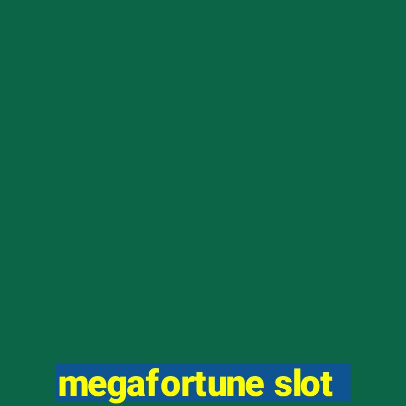 megafortune slot