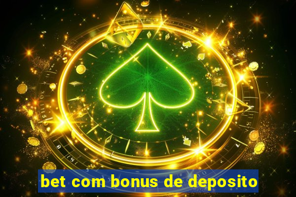 bet com bonus de deposito