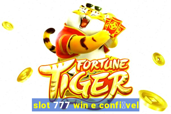 slot 777 win e confi谩vel