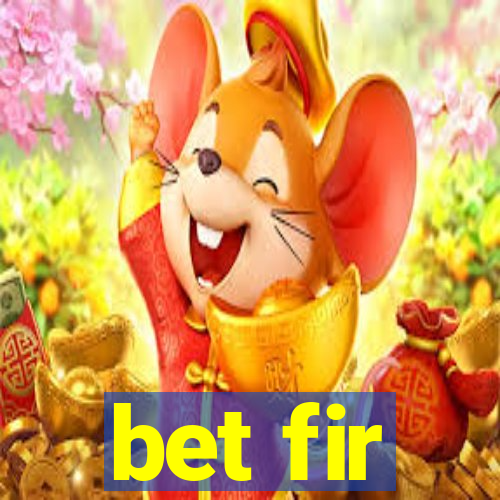 bet fir