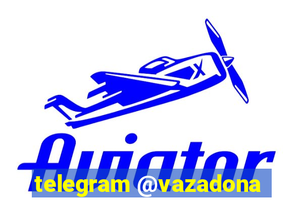 telegram @vazadona