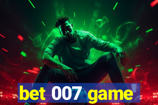 bet 007 game