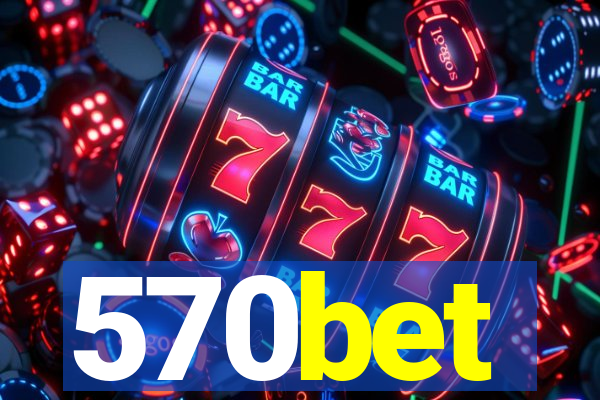 570bet