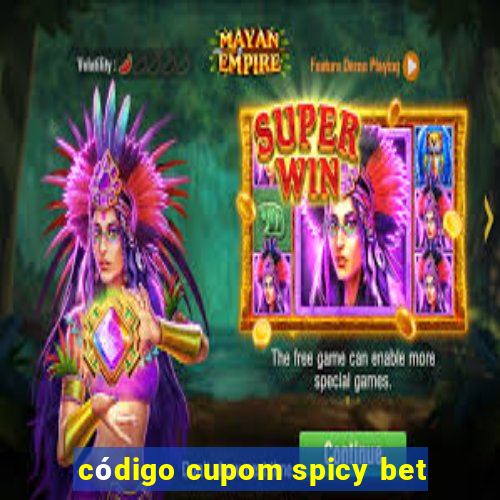 código cupom spicy bet