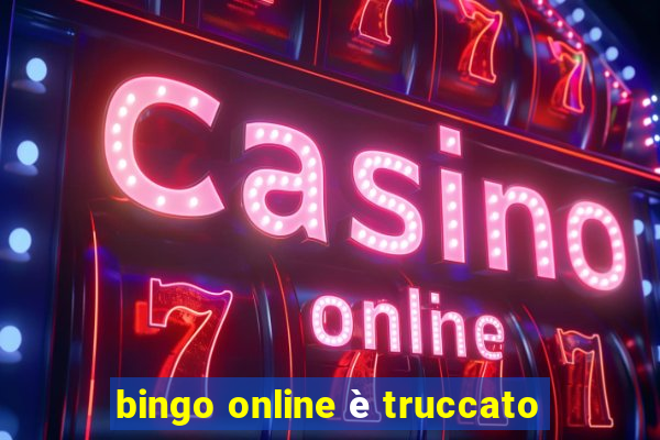 bingo online è truccato