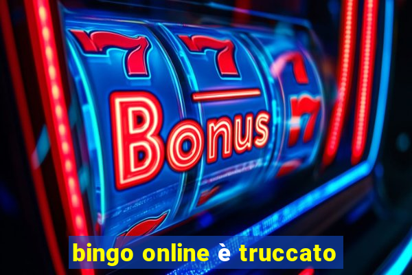 bingo online è truccato