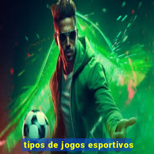 tipos de jogos esportivos