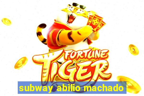 subway abilio machado