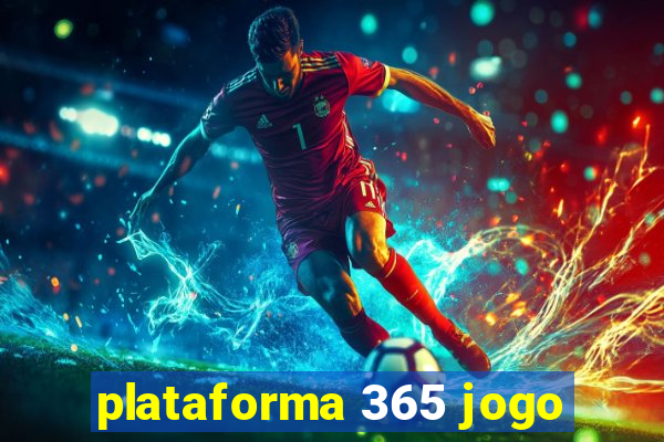 plataforma 365 jogo