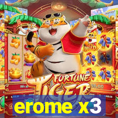 erome x3