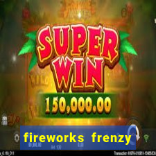 fireworks frenzy slot game