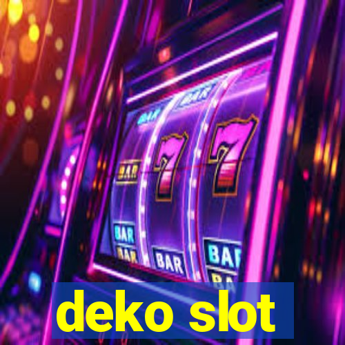 deko slot