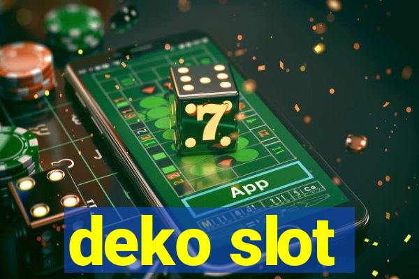 deko slot