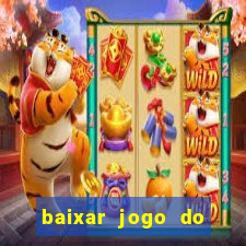 baixar jogo do tigrinho verdadeiro