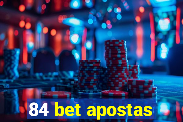 84 bet apostas