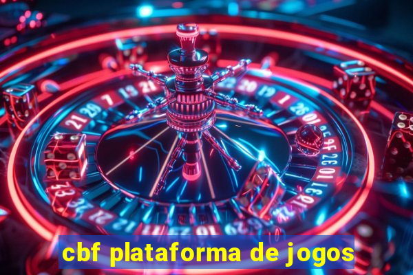 cbf plataforma de jogos