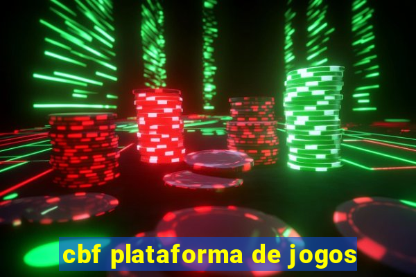 cbf plataforma de jogos