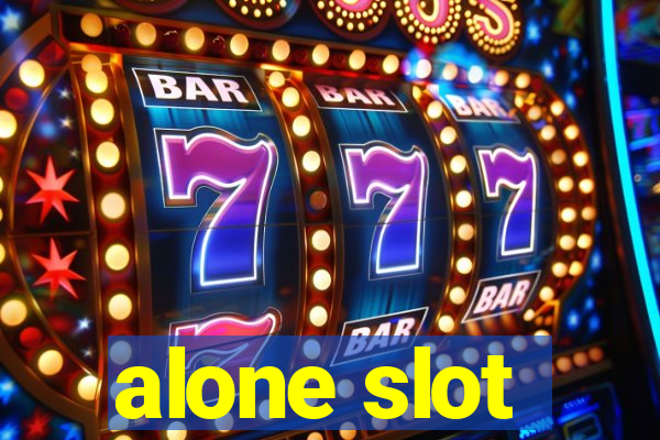 alone slot