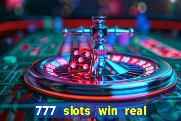 777 slots win real money online