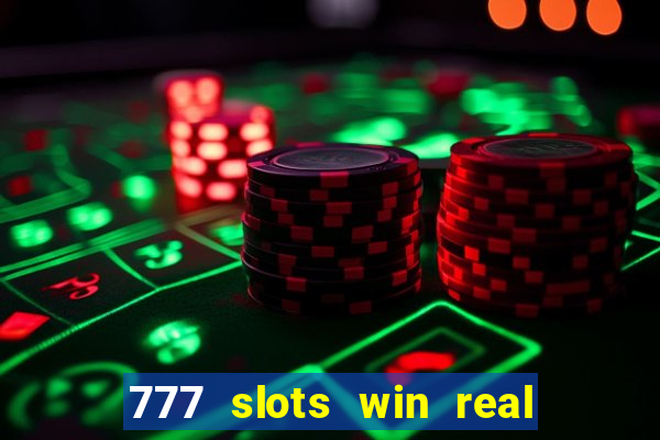 777 slots win real money online