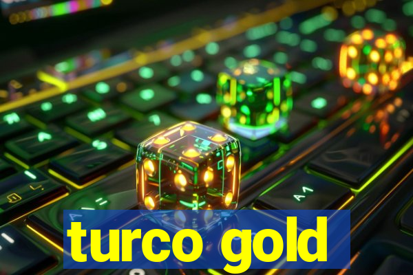 turco gold