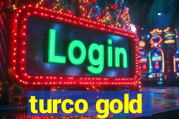 turco gold