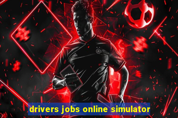 drivers jobs online simulator