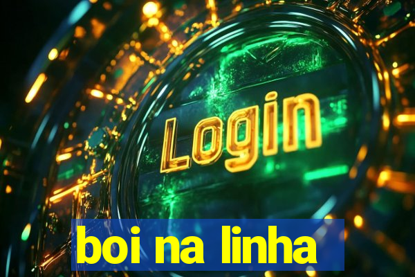 boi na linha