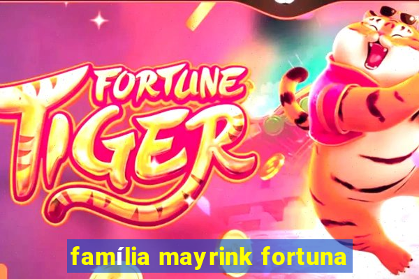 família mayrink fortuna