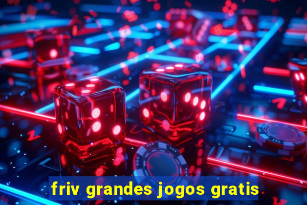 friv grandes jogos gratis