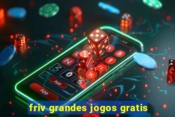 friv grandes jogos gratis