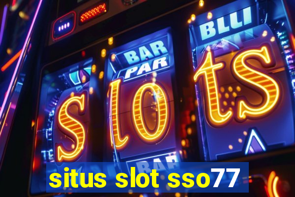 situs slot sso77