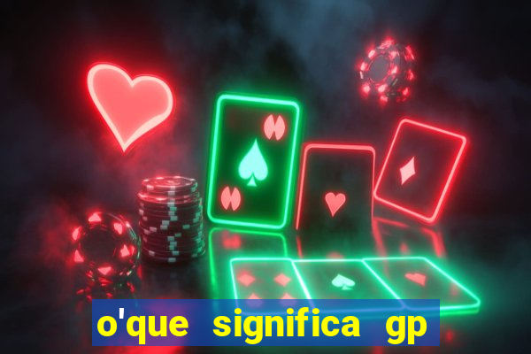 o'que significa gp no futebol