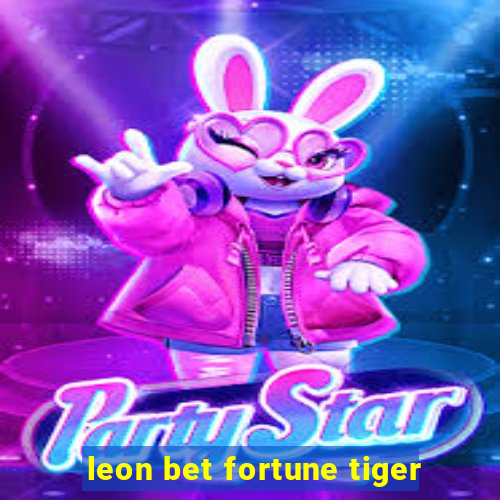 leon bet fortune tiger