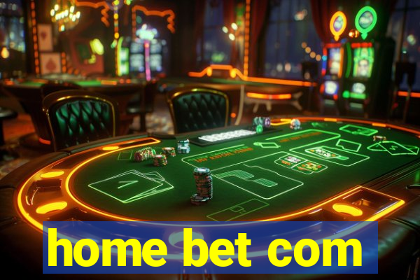 home bet com