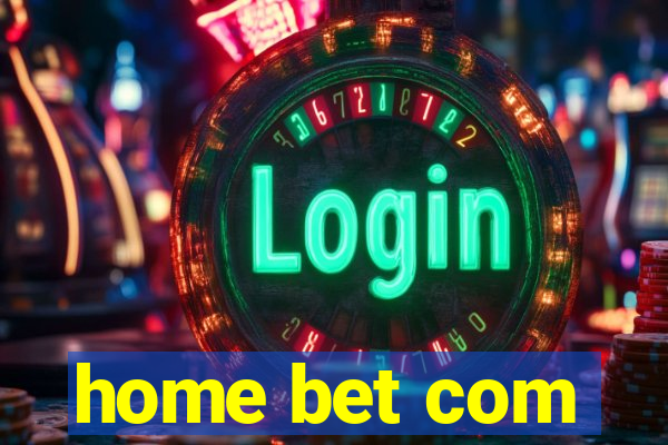 home bet com