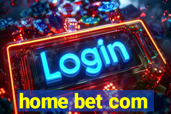 home bet com