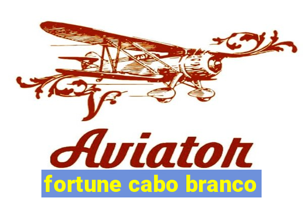 fortune cabo branco