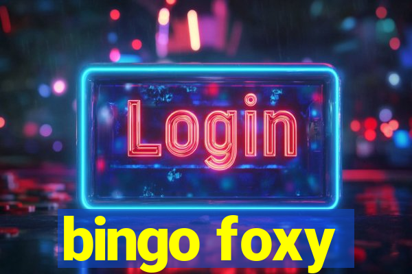 bingo foxy