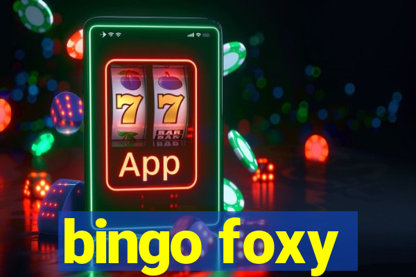 bingo foxy