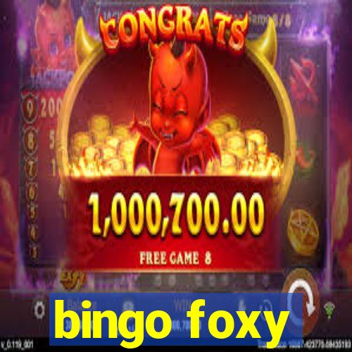 bingo foxy